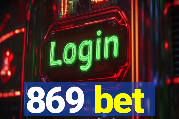 869 bet